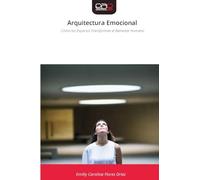Arquitectura Emocional: Cómo los Espacios Transforman el Bienestar Humano