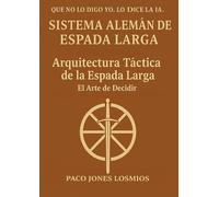 Arquitectura Táctica de la Espada Larga: El Arte de Decidir