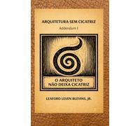 Arquitetura sem Cicatriz: Addendum 1 (Architecture Without A Scar)