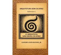 Arquitetura sem Cicatriz: Addendum 1 (Architecture Without A Scar)