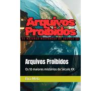 Arquivos Proibidos: Os 10 maiores mistérios do Século XX