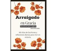 Arraigado en Gracia Devocional para mujeres (EDICIÓN 2026): 365 días de Escrituras y reflexiones diarias para vivir en victoria. (Devocionales Anclados en Cristo)