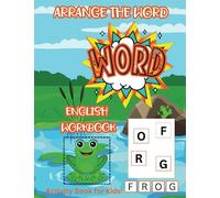Arrange the Word Book - Join the Word English Workbook - Sight Words for Kids Ages 4-8 - Activity Book for Kids!: Brain-Boosting Letter Games: Enhance ... with Our Engaging Word Arranging Book for