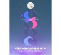 Arranging Barbershop, Vol. 1. Reference Book. Includes Media Online: Getting Started