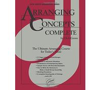 Arranging Concepts Complete: The Ultimate Arranging Course for Today's Music (Dick Grove Arranging Series) by Grove, Dick (1989) Plastic Comb