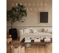 ARRANGING THINGS By Colin King (Hardcover) (9780847899104)