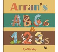 Arran's ABCs and 123s: Adorable Animal Alphabet and Numbers is a perfect gift for baby showers and birthdays.