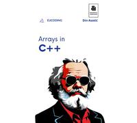 Arrays in C++: The Thrid Step in Mastering C++ Programming