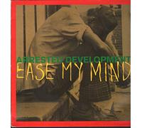 ARRESTED DEVELOPMENT / EASE MY MIND