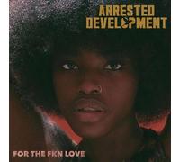 Arrested Development - For The FKN Love [VINYL]