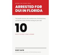 Arrested for DUI in Florida: What a Forensic Lawyer-Scientist Wants You to Know Before You Plead