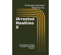 Arrested Realities 2: The Realities Unfolded Through The Arrested Realities