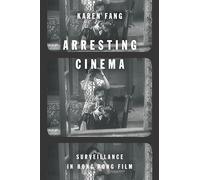 Arresting Cinema: Surveillance in Hong Kong Film