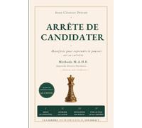 Arrête de candidater Manifeste pour reprendre le pouvoir sur sa carrière.: L'Approche Directe Décideurs
