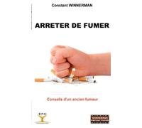 Arrêter de fumer de Constant Winnerman (2 septembre 2011) Broché