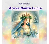 Arriva Santa Lucia (Racconti brevi in rima)