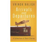 Arrivals and Departures: A collection of short stories