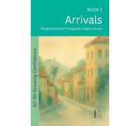 Arrivals: Bilingual Brazilian Portuguese-English Stories (1)