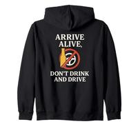 Arrive Alive, Don't Drink & Drive | Safety Awareness Gift Zip Hoodie