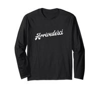 Arrivederci T-Shirt for Italians Long Sleeve T-Shirt