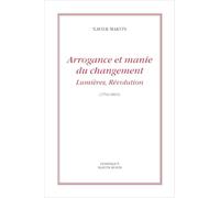Arrogance et manie du changement, Lumières, Révolution (1760-1830)