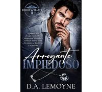 Arrogante Impiedoso: Série Deuses de Branco - Livro 2