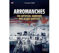 Arromanches: The harbours and Allied logistics