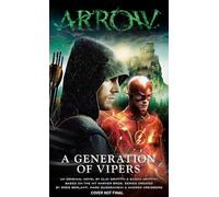 Arrow – A Generation of Vipers – Titan Books