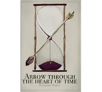 Arrow Through The Heart of Time