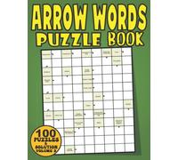 Arrow Words Puzzle Book: 100 Fun And Challenging Arrowwords Puzzle Book for Adults. Seniors and all Arrowwords Puzzles Book lovers - Vol 3