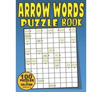 Arrow Words Puzzle Book: 100 Fun And Challenging Arrowwords Puzzle Book for Adults. Seniors And All Arrowwords Puzzles Book Lovers - Vol 4