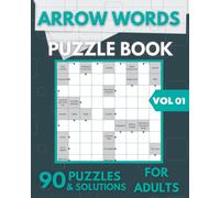 Arrow Words Puzzle Book For Adults: 90 Arrowwords Puzzle Book, Arrow Crossword Activity Puzzles + Solutions - Volume 01