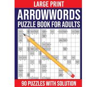 Arrow Words Puzzle Book for Adults: Large print Arrow Words Puzzles for Adults And Seniors Containing 90 Puzzles and Solution To Keep Your Brain Sharp