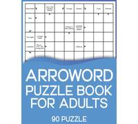 Arrow Words Puzzle Book for Adults: Large Print Mindfulness Arrowwords Activity Book for Adult and Seniors with 90 Puzzles And Solutions To Enjoy leisure Vol.1