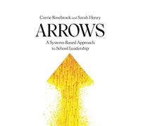 Arrows: A Systems-Based Approach to School Leadership: A Systems-Based Approach to School Leadership: A Systems-Based Approach to School Leadership: a Systems-Based Approach to School Leadership
