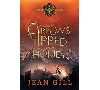 Arrows Tipped with Honey: 2 (Natural Forces)