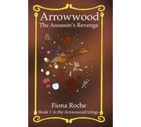 Arrowwood The Assassin's Revenge (The Arrowwood Trilogy)
