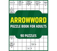 Arrowwords Puzzle Book For Adults: Challenging Arrowwords Puzzle Book Adults With Supplying 90 Puzzles And Solutions To Enjoy leisure (vol -1)
