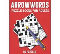 Arrowwords Puzzle Book for Adults: Large Print Mindfulness Arrow word Puzzles For Adult and Seniors Featuring with 90 Puzzles And Solution To Enjoy Leisure Time (Vol-9)