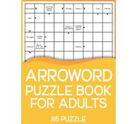 Arrowwords Puzzle Book for Adults: Large Print Mindfulness Arrowwords Activity Book for Adult and Seniors with 85 Puzzles And Solutions To Enjoy leisure Vol.4