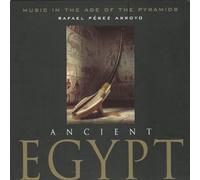 Arroyo, Rafael Perez - Music in the Age of the Pyramids