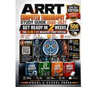 ARRT Computed Tomography Study Guide 2026-2027: Get Ready in 2 Weeks with the 4-in-1 CT Registry Prep System, 3,520 Questions, 16 Full-Length 195-Item Exams, 20 Videos and 500 Flashcards