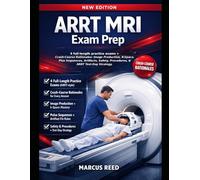 ARRT MRI Exam Prep: 4 full-length practice exams + Crash-Course Rationales: Image Production, K-Space, Plus Sequences, Artifacts, Safety, Procedures, & ARRT Test-Day Strategy.