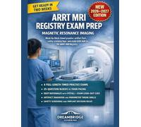 ARRT MRI REGISTRY EXAM PREP MAGNETIC RESONANCE IMAGING (2026-2027 EDITION): 4 FULL-LENGTH EXAMS, 25-QUESTION BLOCKS, DEEP RATIONALES, DASHBOARDS, AND RETAKE DRILLS FOR THE ARRT MRI CERTIFICATION EXAM