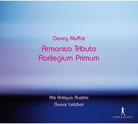 Ars Antiqua Austria - Georg Muffat: Armonico Tributo/Florilegium Primum
