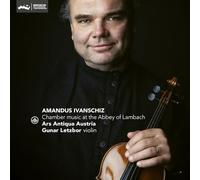 Ars Antiqua Austria, Gunar Letzbor - Ivanschiz: Chamber music at the Abbey of Lambach