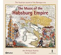 Ars Antiqua Austria; Gunar Letzbor - The Music of the Habsburg Empire