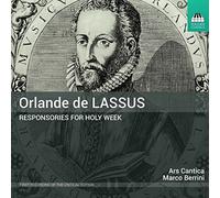 Ars Cantica - Orlande de Lassus: Responsories For Holy Week