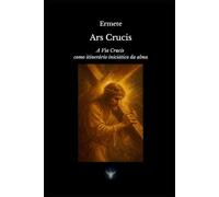 Ars Crucis: A Via Crucis como itinerário iniciático da alma