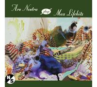 Ars Nostra - Ars Nostra Plays Max Lifchitz